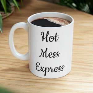 Hot Mess Express Coffee Mug - Embrace Your Beautiful Chaos!